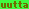 [uutta]